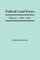 Federal Land Series. a Calendar of Archival Materials on the Land Patents Issued by the United States Government, with Subject, Tract, and Name Indexe