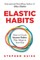 Elastic Habits