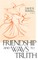 Friendship Ways to Truth