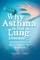 Why Asthma is Not a Lung Disease