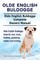 Olde English Bulldogge. Olde English Buldogge Dog Complete Owners Manual. Olde English Bulldogge book for care, costs, feeding, grooming, health and training.