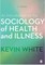 An Introduction to the Sociology of Health and Illness