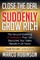 Close the Deal & Suddenly Grow Rich