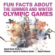 Fun Facts about the Summer and Winter Olympic Games - Sports Book Grade 3 Children's Sports & Outdoors Books Fun Facts about the Summer and Winter Olympic Games - Sports Book Grade 3 Children's Sports & Outdoors Books