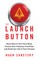 The Launch Button