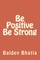 Be Positive Be Strong