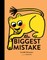 The Biggest Mistake