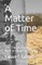 A Matter of Time