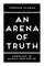 An Arena of Truth
