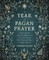 A Year of Pagan Prayer