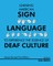 Learning American Sign Language to Experience the Essence of Deaf Culture