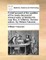 A Brief Account of the Qualities of the Newly-Discovered Mineral Water at Middle-Hill, Near Box, in Wiltshire. Second Edition. by William Falconer, ...