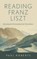 Reading Franz Liszt