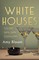Bloom, A: White Houses