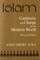 Islam, Continuity and Change in the Modern World