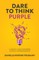 Dare to Think Purple