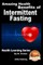 Amazing Health Benefits of Intermittent Fasting - Health Learning Series
