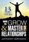 How to Grow and Master Your Relationships