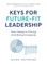 Keys for Future-Fit Leadership