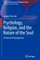 Psychology, Religion, and the Nature of the Soul
