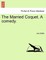 The Married Coquet. a Comedy.