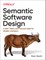 Semantic Software Design
