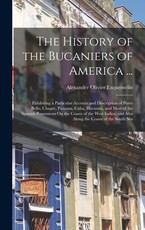 The History of the Bucaniers of America ...