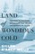 Land of Wondrous Cold