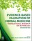 Evidence-Based Validation of Herbal Medicine