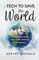 Tech to Save the World