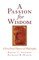 A Passion for Wisdom