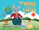 The Virus that Nearly Stole Easter