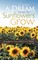 Chasing a Dream Where the Sunflowers Grow
