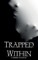 Trapped Within