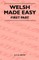Welsh Made Easy - First Part