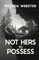 Not Hers to Possess