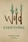 Wild Everything