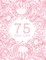 75 Years Loved
