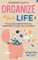A Beginners Guide To Organizing Your Life