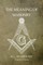 The Meaning of Masonry