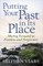 Putting Your Past in Its Place