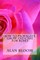 How to Propagate, Grow and Care For Roses