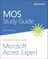 Mos Study Guide for Microsoft Access Expert Exam Mo-500