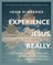 Experience Jesus. Really. Bible Study Guide Plus Streaming Video