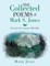 The Collected Poems of Mark S. Jones