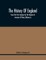 The History Of England, From The First Invasion By The Romans To Accession Of Mary (Volume I)