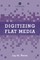 Digitizing Flat Media