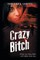Crazy Bitch