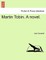 Martin Tobin. a Novel.