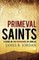 Primeval Saints